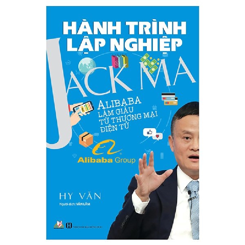 Hành Trình Lập Nghiệp - Jack Ma - Hy Văn (Mới 100%) Nhân vật, bài học kinh doanh, Văn Lang Books - SÁCH ĐẠI HỌC 481477
