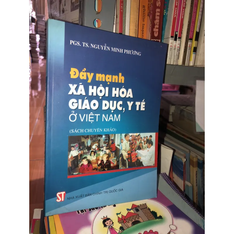 Đẩy mạnh xã hội hoá giáo dục, y tế ở Việt Nam - PGS. TS. Nguyễn Minh Phương 594773
