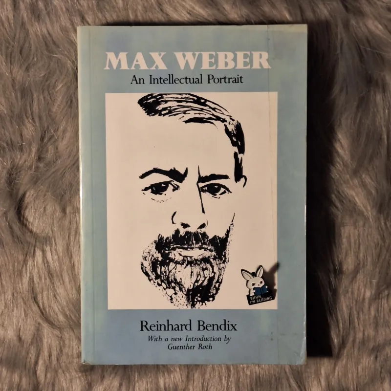 Reinhard Bendix - Max Weber: An Intellectual Portrait 788646