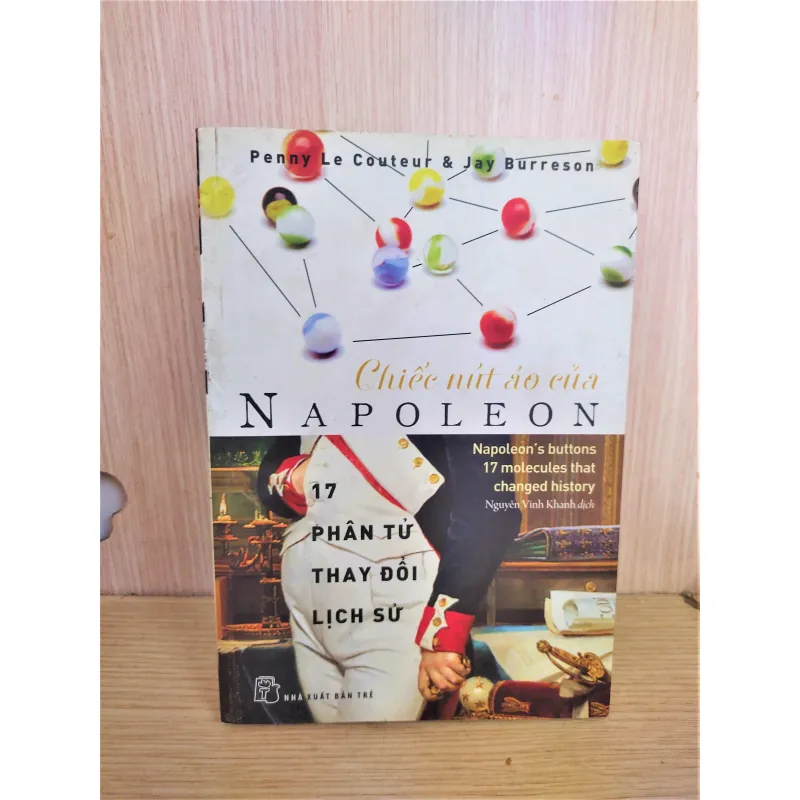 Sách: Chiếc Nút Áo Của Napoleon - 17 Phân Tử Thay Đổi Lịch Sử - 763531