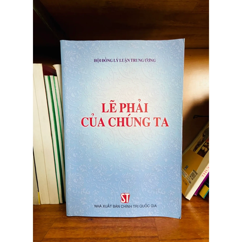 (Sách cũ SCGR) Lẽ phải của chúng ta - Hội đồng lý luận Trung ương - Pháp luật VAVOB1T2-96 Blogmeo090426 1015699