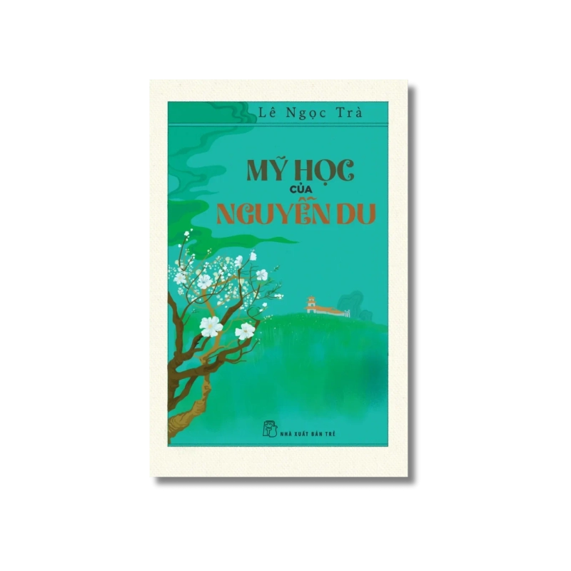 Mỹ học của Nguyễn Du - Lê Ngọc Trà 724078