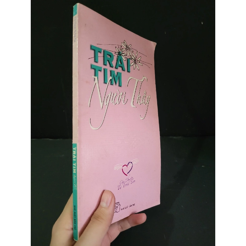 Trái tim người thầy mới 80% bẩn bìa, ố nhẹ 2003 Trần Tiễn Cao Đăng HCM3004 VĂN HỌC 919109