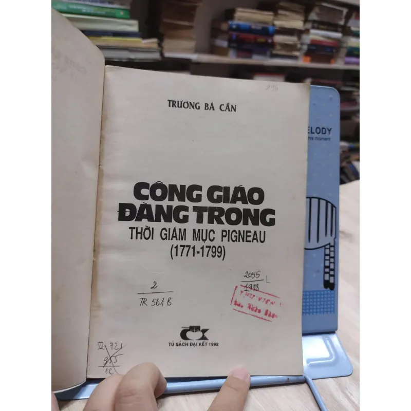 sách: Công giáo Đàng Trong thời giám mục Pigneau (1771-1799) - Trương Bá Cần (A1) 565040