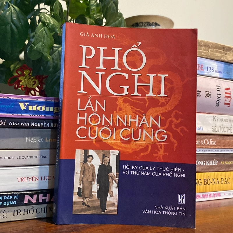 PHỔ NGHI - LAADN HÔN NHÂN CUỐI CÙNG (HỒI KÝ CỦA LÝ THỤC HIỀN VỢ THỨ NĂM CỦA PHỔ NGHI) 2004 473333