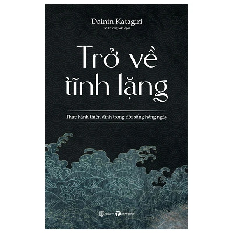 Trở Về Tĩnh Lặng - Dainin Katagiri 184304