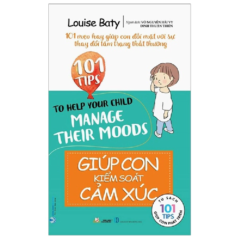 101 Tips - Giúp Con Kiểm Soát Cảm Xúc - Louise Baty (Mới 100%) Phát triển kỹ năng, trí tuệ cho trẻ, Văn Lang Books - SÁCH ĐẠI HỌC 481487