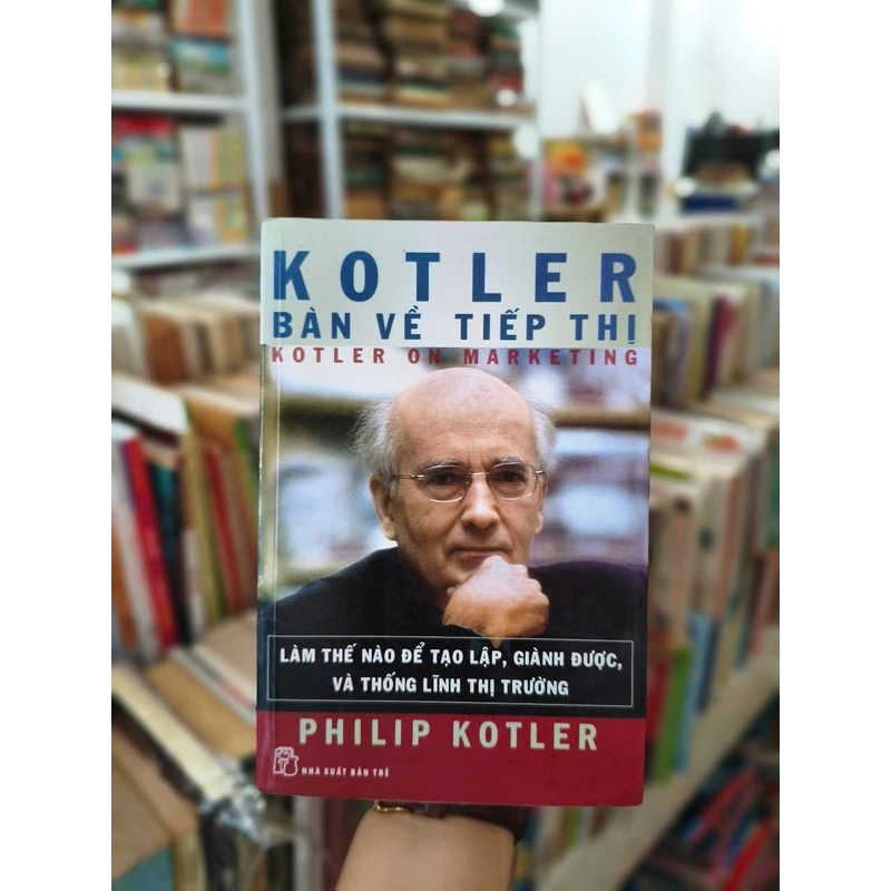 Kotler Bàn Về Tiếp Thị - Philip Kotler 442570