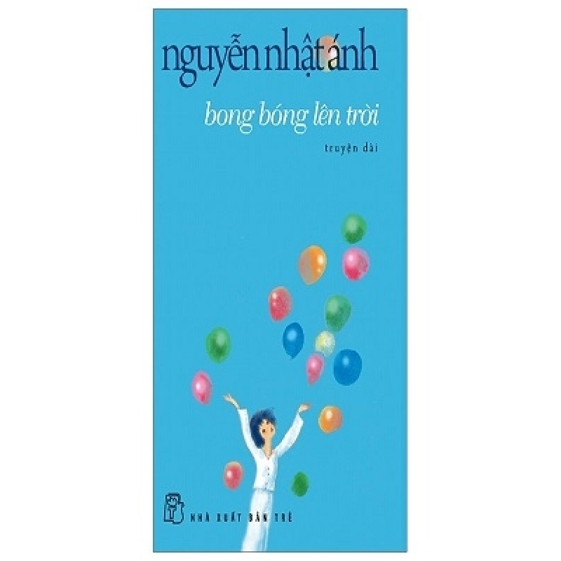 Bong bóng lên trời - Nguyễn Nhật Ánh - Nguyễn Nhật Ánh - 2023 - Đông Tây 922950