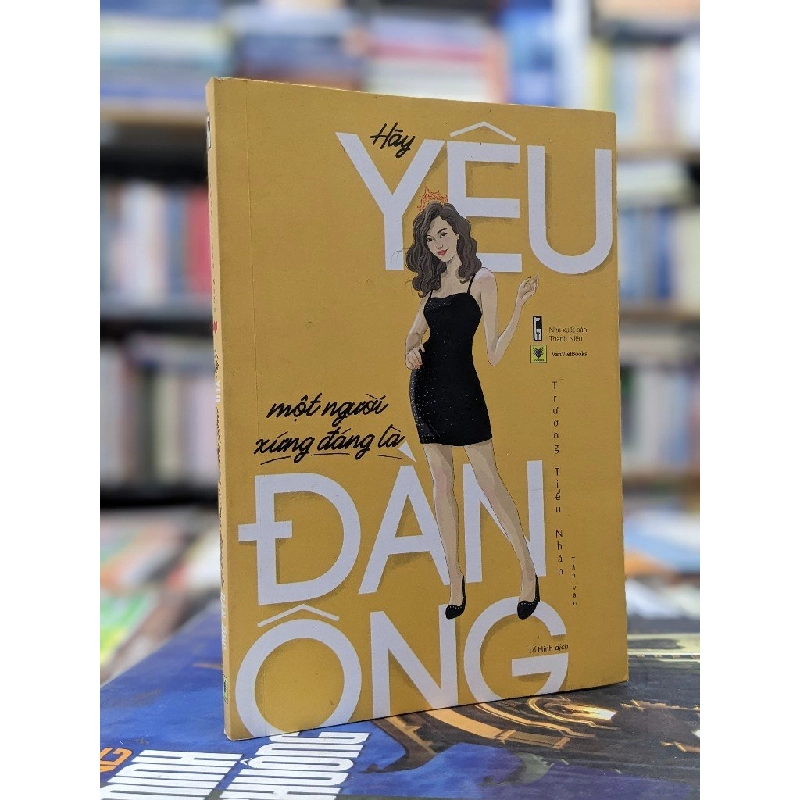 Hãy yêu một người xứng đáng là đàn ông - Trương Tiểu Nhàn 136754