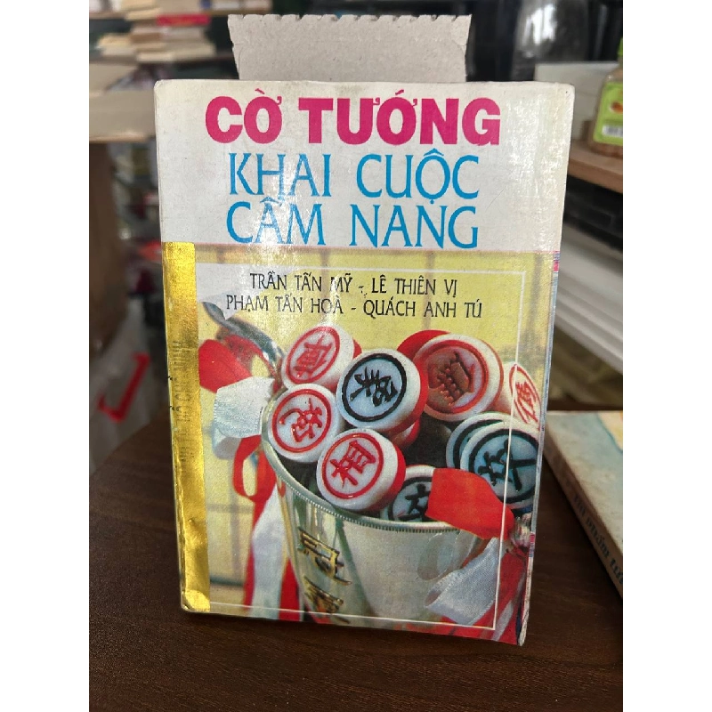 Cờ Tướng: Mấy Vấn Đề Cơ Bản Trong Khai Cuộc - Trần Tấn Mỹ - Lê Thiên Vị - Phạm Tấn Hoà - Quách Anh Tú 934225