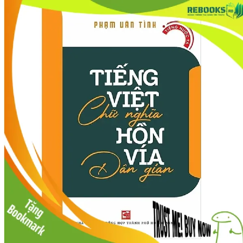 (TẶNG BOOKMARK) Tiếng Việt chữ nghĩa - Hồn vía dân gian - Phạm Văn Tình - 2025 953799