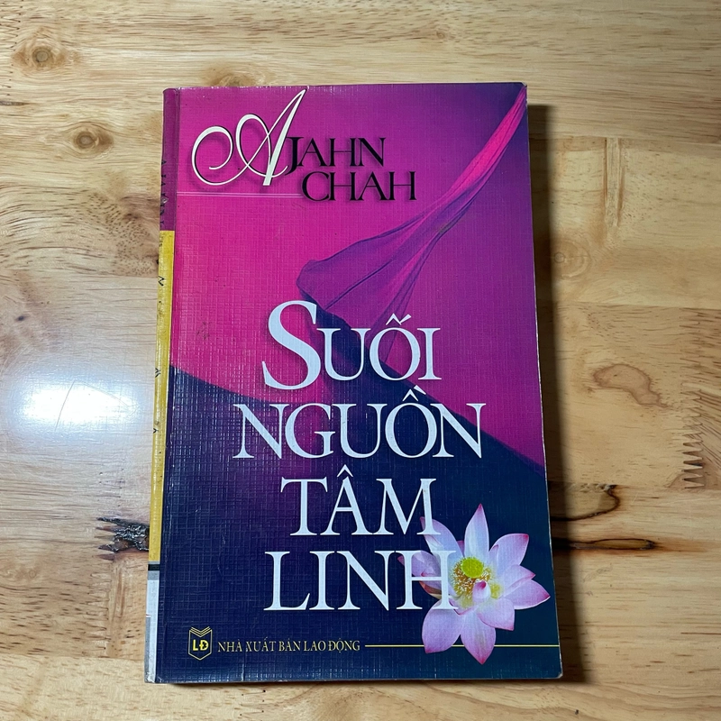 II Tựa sách: Suối Nguồn Tâm Linh - AJAHN CHAH - 2008 465913