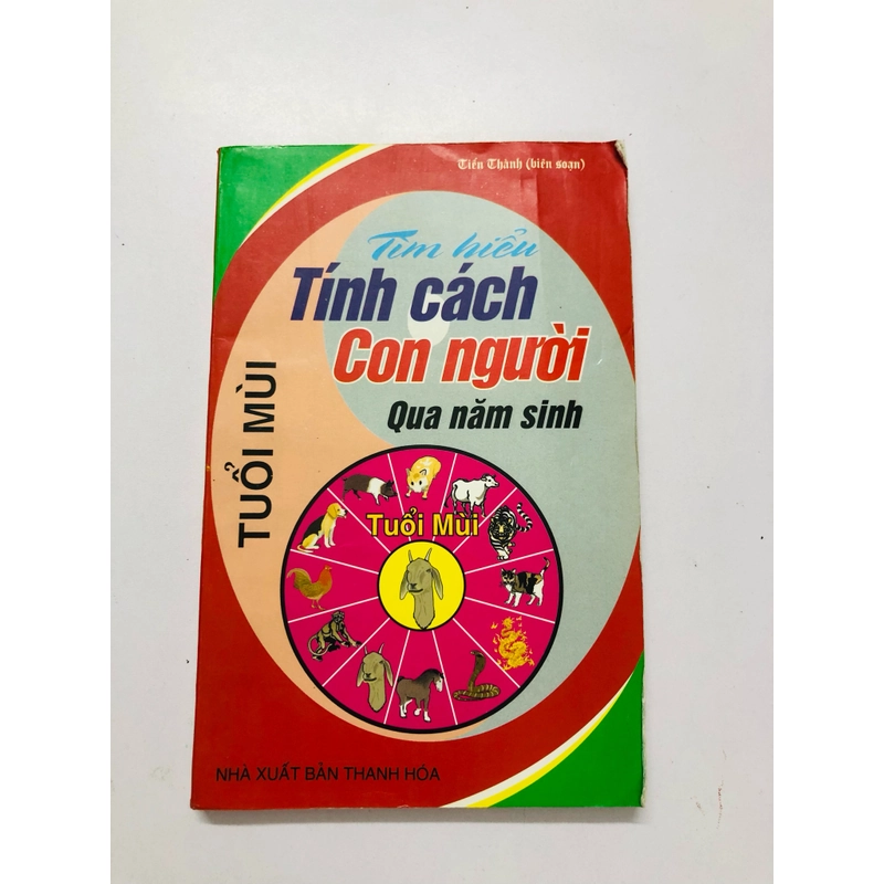 TÌM TÍNH CÁCH CON NGƯỜI QUA NĂM SINH ( TUỔI MÙI) - 190 trang, nxb: 2008 354967