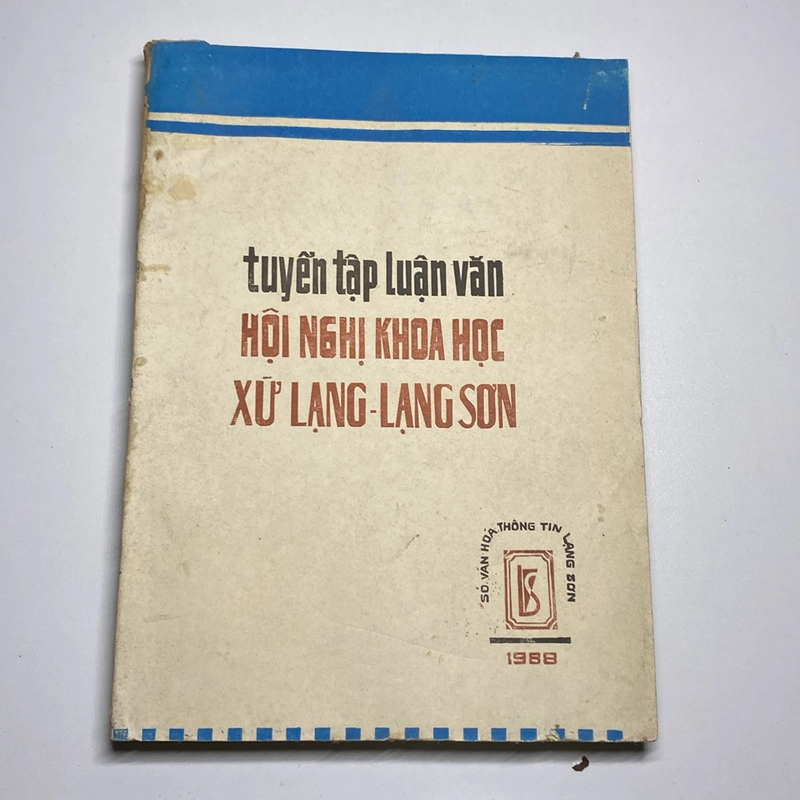 TUYỂN TẬP LUẬN VĂN HỘI NGHỊ KHOA HỌC XỨ LẠNG - LẠNG SƠN (XB 1988) 471949