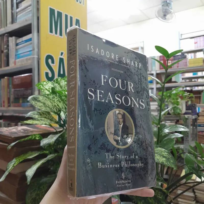 FOUR SEASONS: THE STORY OF A BUSINESS PHILOSOPHY - ISADORE SHARP 786922