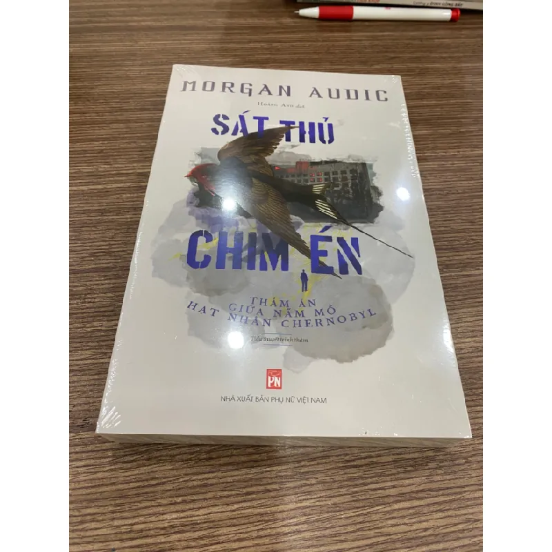Sát Thủ Chim Én - Thảm Án Giữa Nấm Mồ Hạt Nhân Chernobyl- Sách mới nguyên seal STB625 Blogmeo 27525 587800