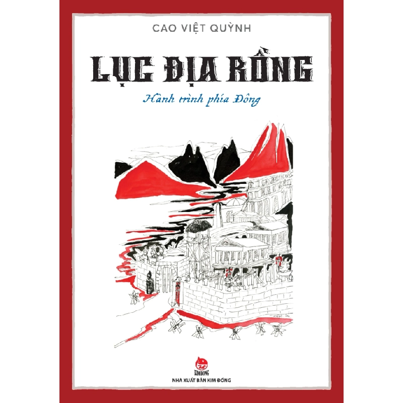 Lục Địa Rồng - Tập 2: Hành Trình Phía Đông - Cao Việt Quỳnh (Mới 100%) Truyện thiếu nhi, NXB Kim Đồng - SÁCH ĐẠI HỌC 487414