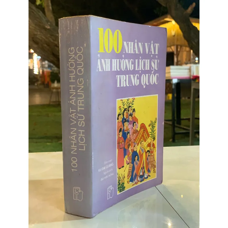 100 NHÂN VẬT ẢNH HƯỞNG LỊCH SỬ TRUNG QUỐC - BÙI HỮU HỒNG (DỊCH)  1003640