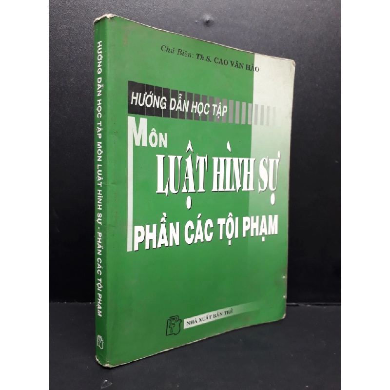 Hướng dẫn học tập môn luật hình sự - phần các tội phạm mới 70% ố bẩn có viết vào sách 2010 HCM2809 Th.S. Cao Văn Hào GIÁO TRÌNH, CHUYÊN MÔN 284614