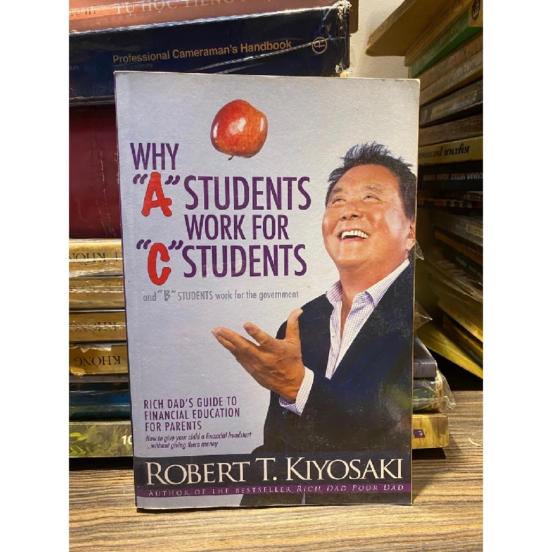 Why “A” students work for “C” students - Robert T. Kiyosaki 1023993