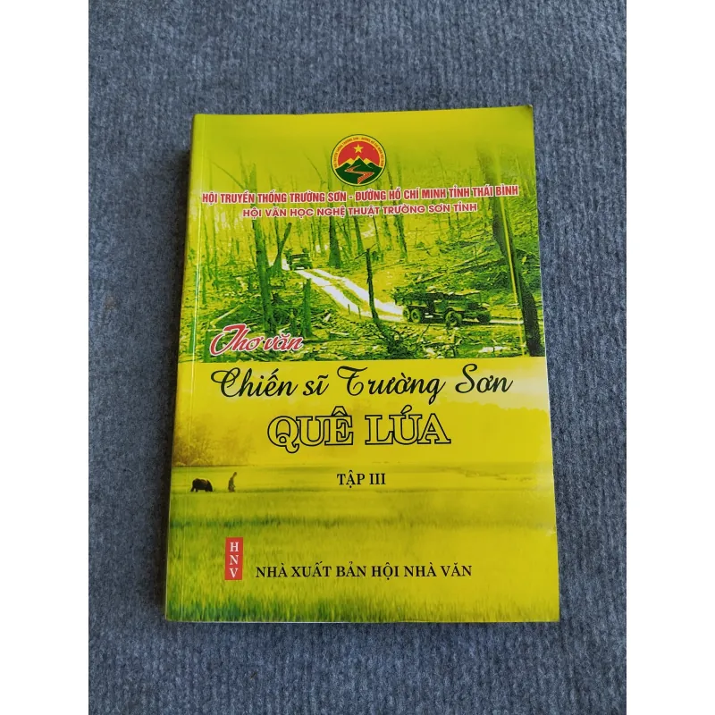 THƠ VĂN CHIẾN SĨ TRƯỜNG SƠN QUÊ LÚA TẬP III 568173