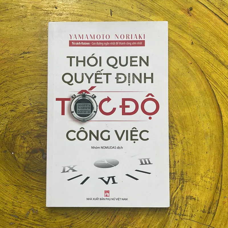 THÓI QUEN QUYẾT ĐỊNH TỐC ĐỘ CÔNG VIỆC- YAMAMOTO NORIAKI 709575