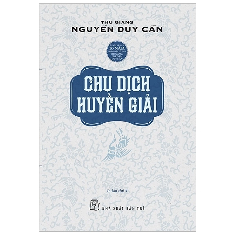 Chu Dịch Huyền Giải - Thu Giang Nguyễn Duy Cần (Mới 100%) Sách phong thủy, kinh dịch, NXB Trẻ - SÁCH ĐẠI HỌC 480009