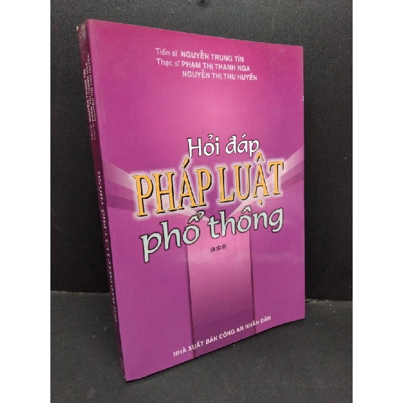 Hỏi đáp pháp luật phổ thông 3 mới 80% bẩn bìa, ố nhẹ 2006 HCM1710 Ts.Nguyễn Trung Tín & Ths.Phạm Thị Thanh Nga, Nguyễn Thị Thu Huyền GIÁO TRÌNH, CHUYÊN MÔN 304059