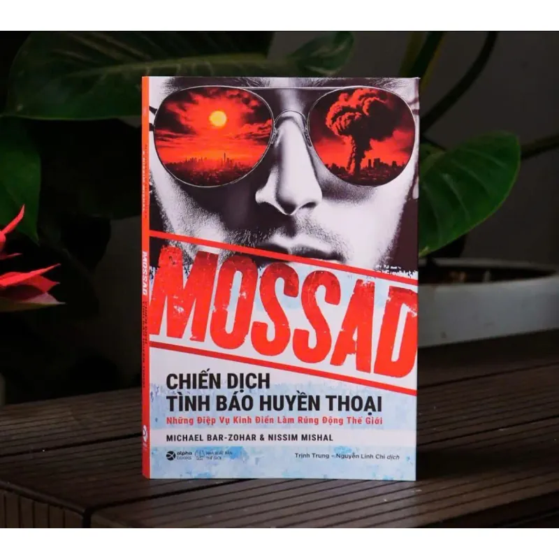 Mossad: Chiến Dịch Tình Báo Huyền Thoại - Michael Bar-Zohar & Nissim Mishal 928121