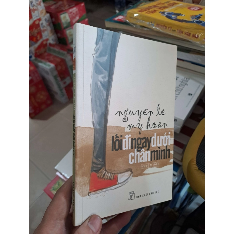 Lối Đi Ngay Dưới Chân Mình - Nguyễn Lê My Hoàn - 2012 mới 80% ố - VĂN HỌC - HMT3012 921872