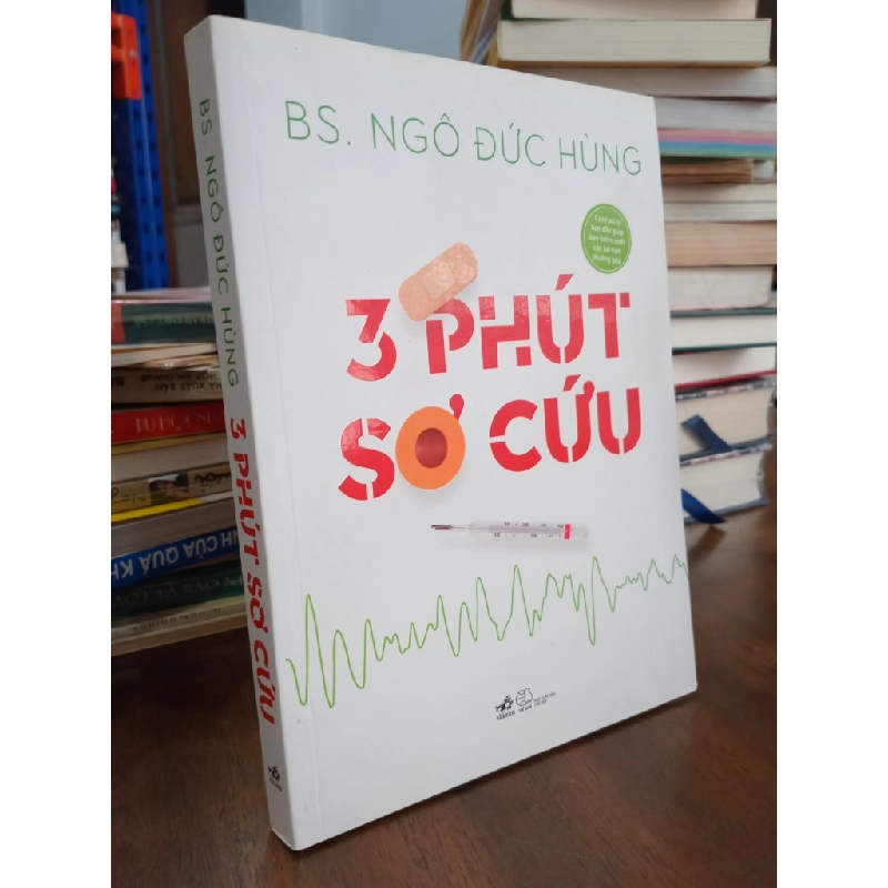 3 phút sơ cứu - bác sĩ Ngô Đức Hùng 127528