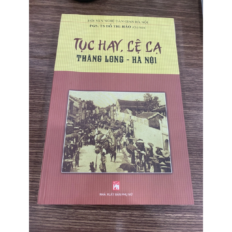 Tục Hay Lệ Lạ Thăng Long – Hà Nội -Tác giả PGS.TS Đỗ Thị Hảo 408621