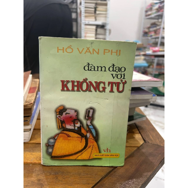 Đàm Đạo Với Khổng Tử - Hồ Văn Phi - Hồ Văn Phi 990787
