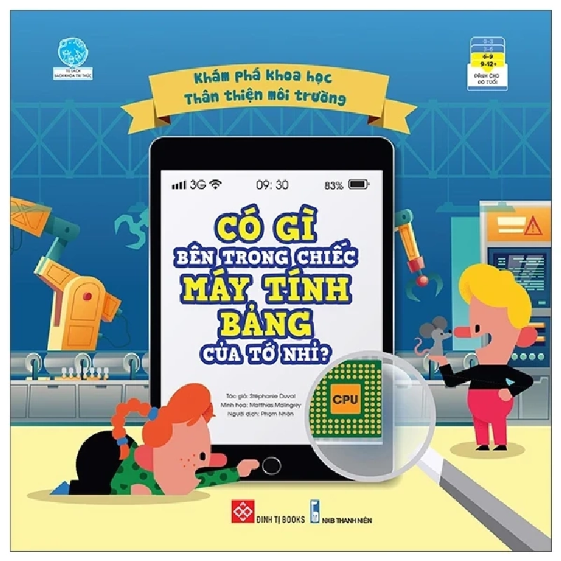 Khám Phá Khoa Học - Thân Thiện Môi Trường - Có Gì Bên Trong Chiếc Máy Tính Bảng Của Tớ Nhỉ? - Stéphanie Duval, Matthias Malingrëy ASB.PO Oreka-Blogmeo120125 370065