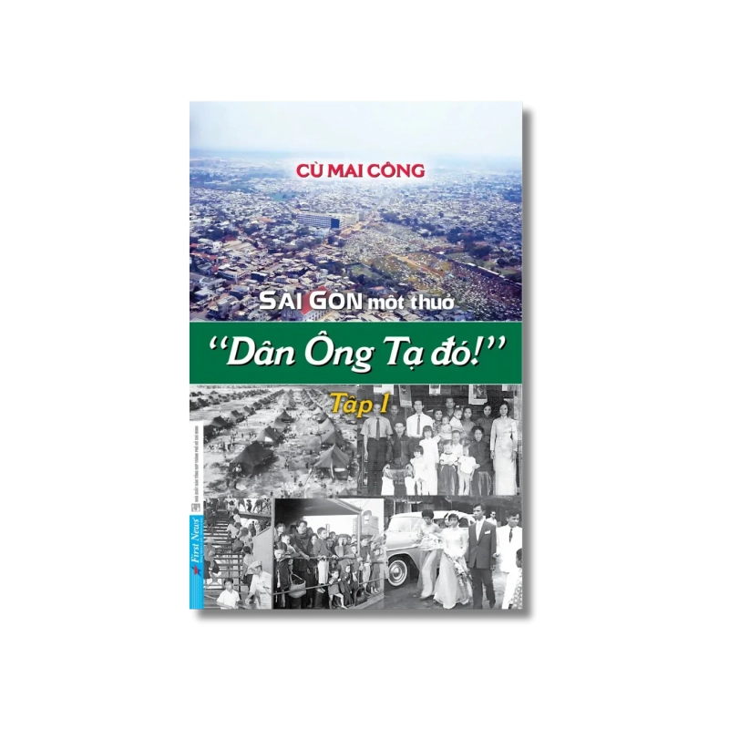 Sài Gòn một thuở - Dân Ông Tạ đó! (Tập 1) - Cù Mai Công 721498