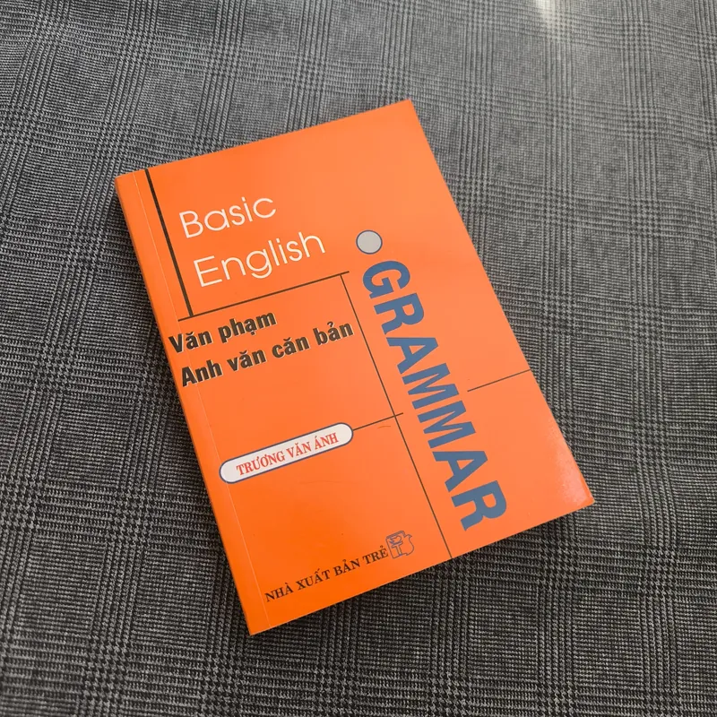 Văn phạm Anh Văn cơ bản - Basic English Grammar - Trương Văn Ánh - NXB Trẻ 564749