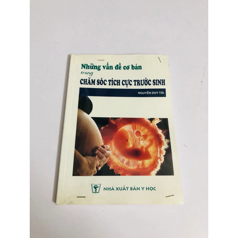NHỮNG VẤN ĐỀ CƠ BẢN TRONG CHĂM SÓC TÍCH CỰC TRƯỚC SINH 547850