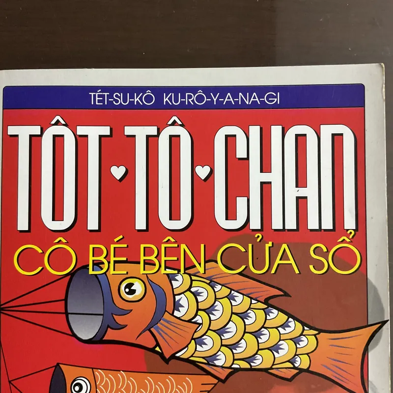 [GIÁO DỤC] Tottochan: Cô bé ngồi bên của sổ - Tetsuko Kuroyanagi 719143