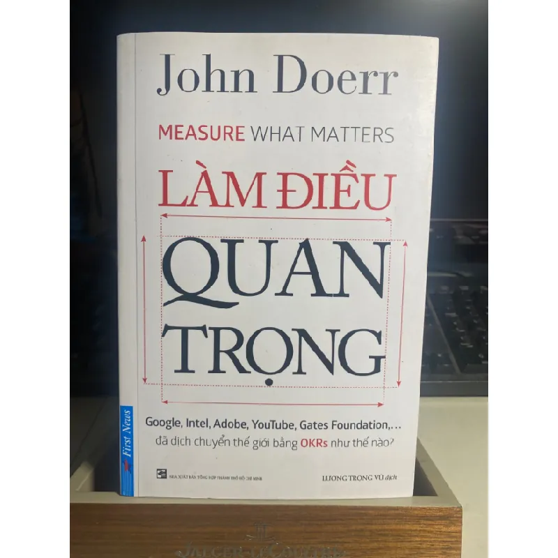[Phiên Chợ Sách Cũ] Làm Điều Quan Trọng 2018 - John Doerr- NXB Tổng Hợp-Firtst News 0506 468009