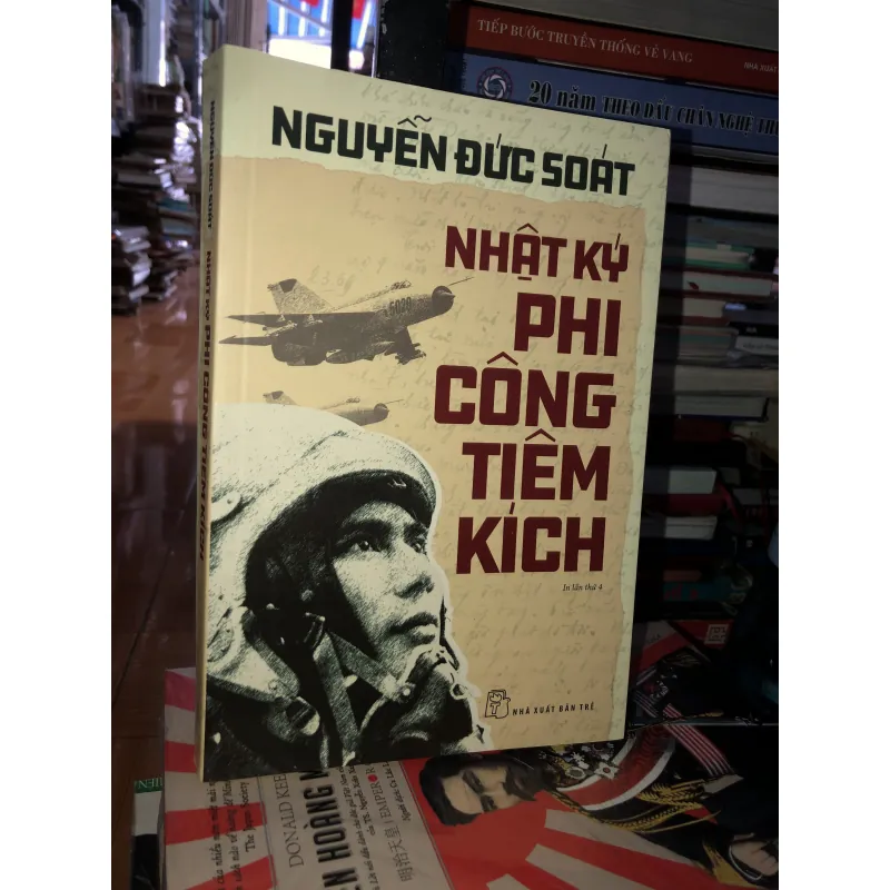 Nhật ký phi công tiêm kích - Nguyễn Đức Soát 751592