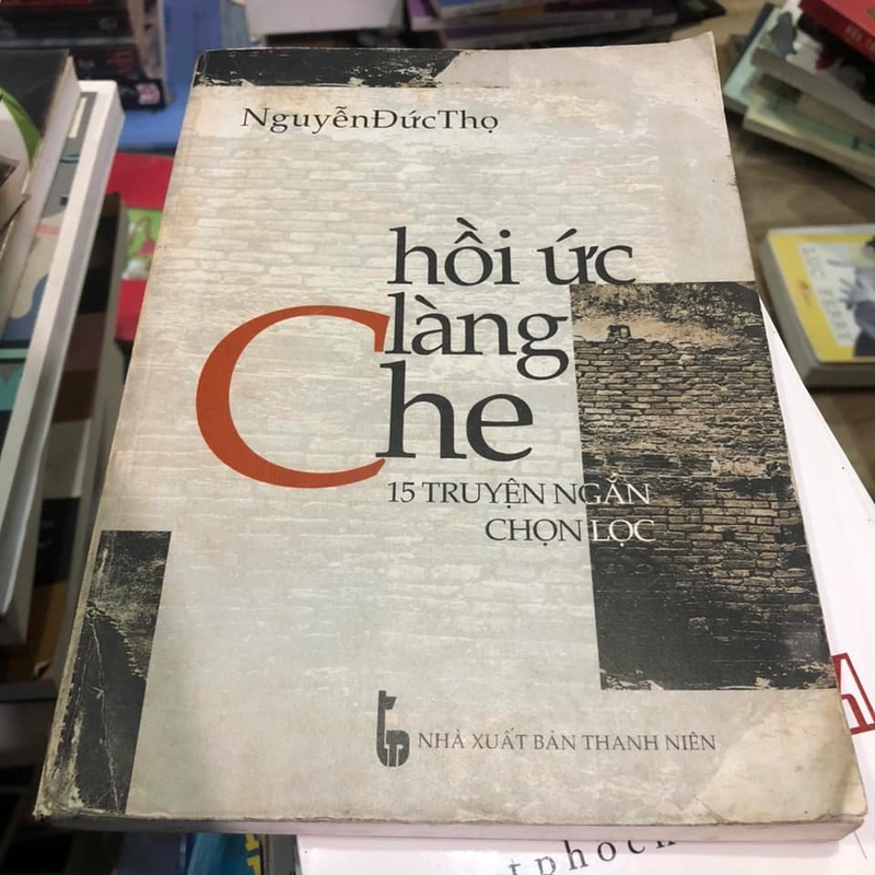 Hồi ức làng Che - Nguyễn Đức Thọ 317282