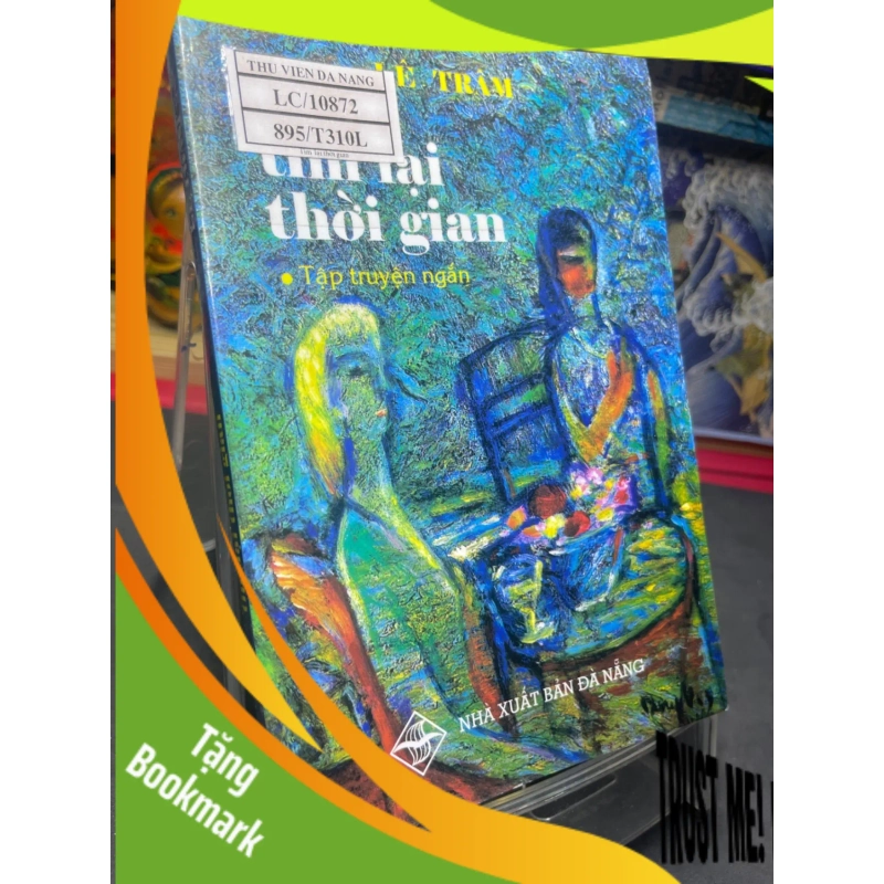 (TẶNG BOOKMARK) Tìm lại thời gian 1999 mới 70% ố bẩn nhẹ Lê Trâm RBK0906 SÁCH VĂN HỌC 953937