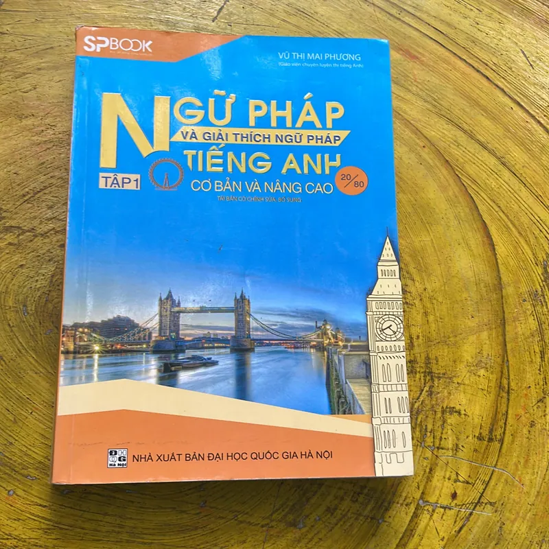 NGỮ PHÁP VÀ GIẢI THÍCH NGỮ PHÁP TIẾNG ANH CƠ BẢN VÀ NÂNG CAO( trọn bộ)- VŨ MAI PHƯƠNG 574834