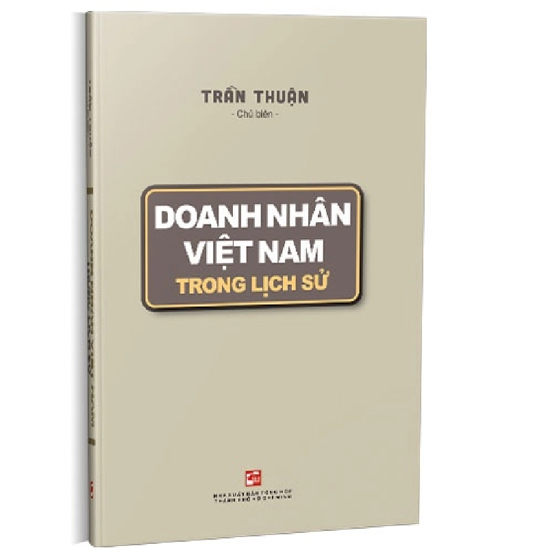 Doanh nhân Việt Nam trong lịch sử mới 100% Trần Thuận 2021 HCM.PO 178228