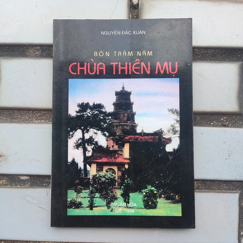 Bốn Trăm Năm Chùa Thiên Mụ - Nguyễn Đắc Xuân 385413