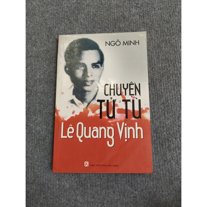CHUYỆN TỬ TÙ LÊ QUANG VỊNH 540700