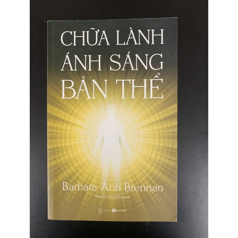 (Sách cũ) Chữa lành ánh sáng bản thể - Barbara Ann Brennan - Trần Hoàng Hà dịch  971861
