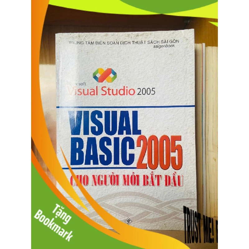 (TẶNG BOOKMARK) Visual Basic 2005 cho người mới bắt đầu - GIÁO TRÌNH, CHUYÊN MÔN - RBK1211 956346