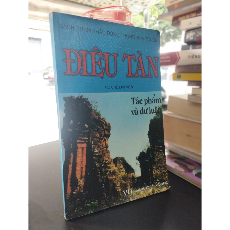 Điêu Tàn - Chế Lan Viên tác phẩm & dư luận. - Phạm Thị Ngọc & Nguyễn Anh Tú tuyển chọn 126649